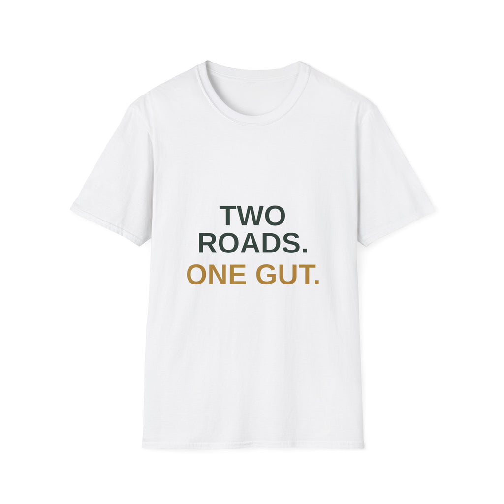 Two Roads One Gut Tee — Front and Back Print, Bold Typography Shirt, Unisex Cotton