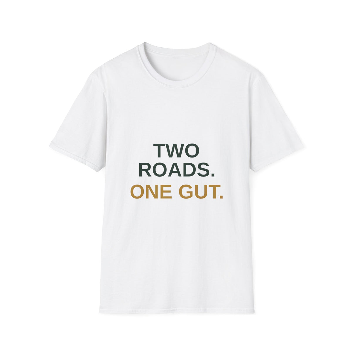 Two Roads One Gut Tee — Front and Back Print, Bold Typography Shirt, Unisex Cotton