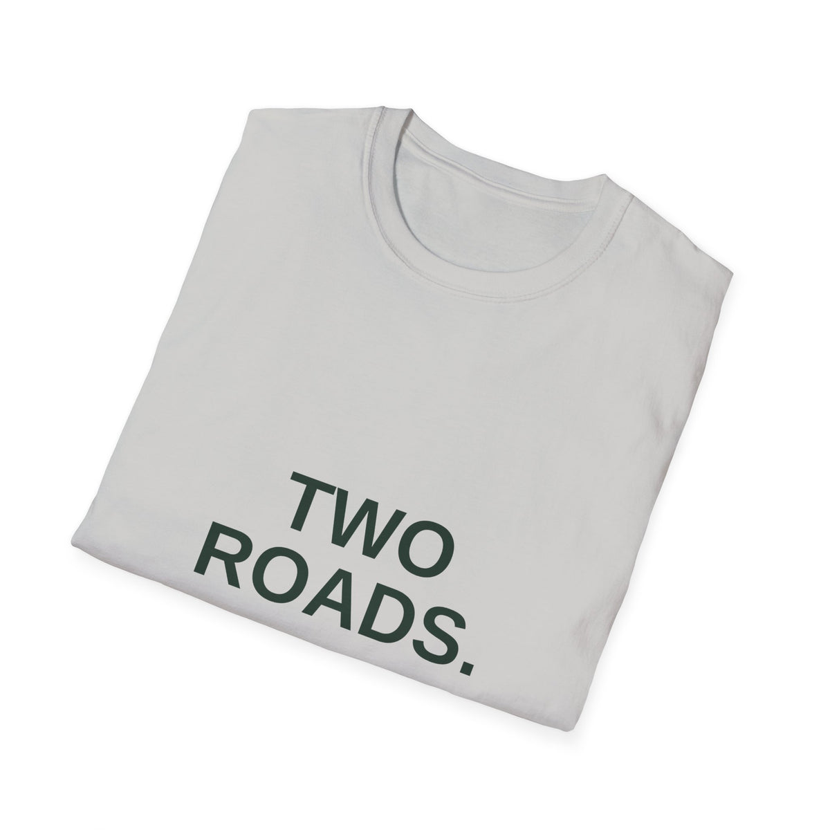 Two Roads One Gut Tee — Front and Back Print, Bold Typography Shirt, Unisex Cotton