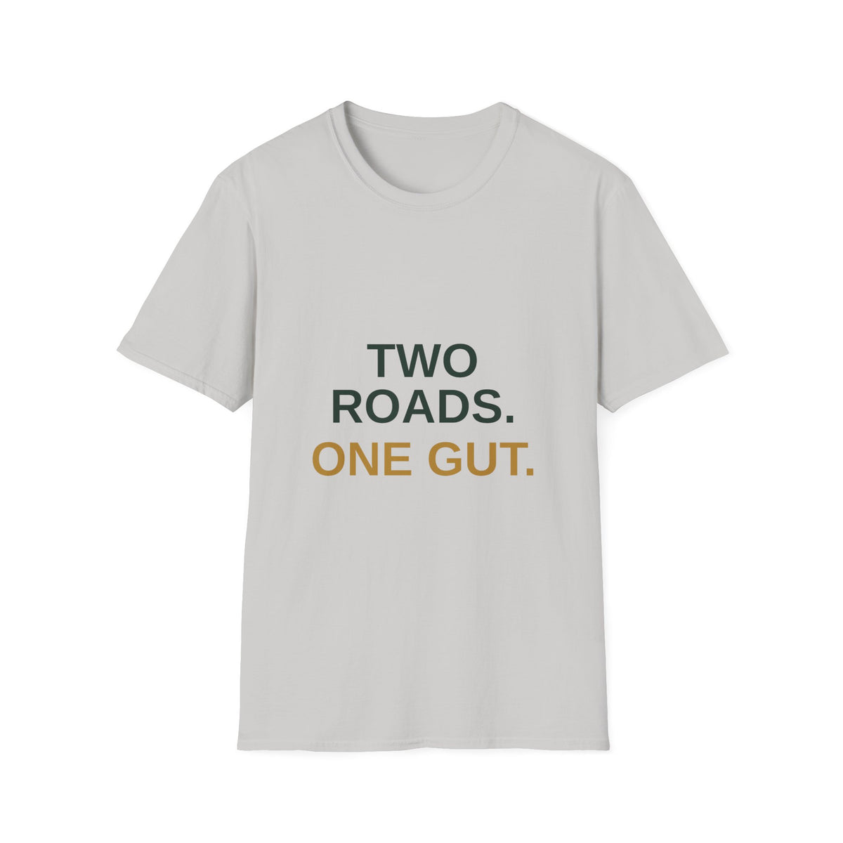 Two Roads One Gut Tee — Front and Back Print, Bold Typography Shirt, Unisex Cotton