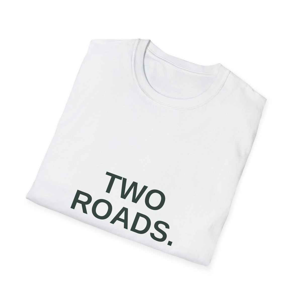 Two Roads One Gut Tee — Front and Back Print, Bold Typography Shirt, Unisex Cotton
